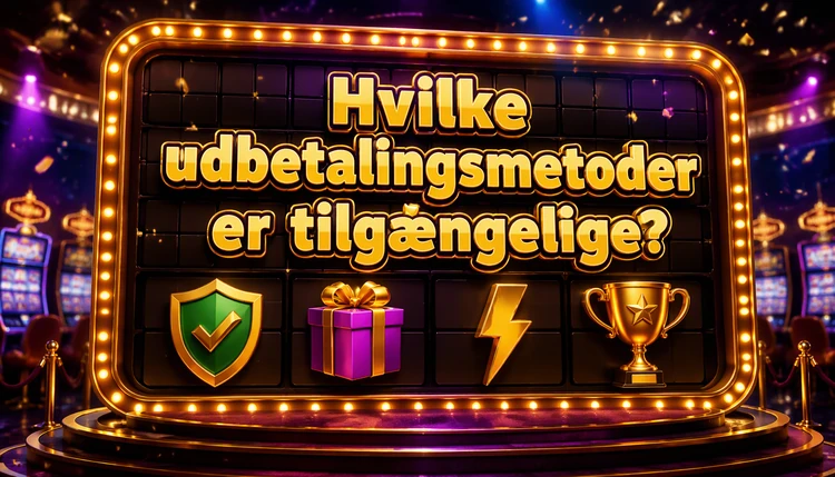 Hvilke udbetalingsmetoder er tilgængelige?